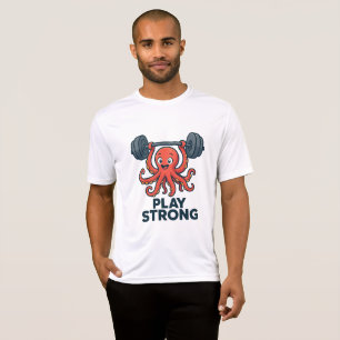 Cartoon Octopus Weightlifting – Play Strong Gym T-Shirt