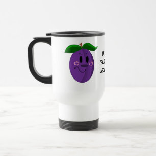 Cartoon Plum Fruit with Saying Travel Mug
