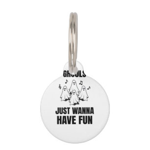 Cartoon Singing - "Ghouls Just Wanna Have Fun" Pet Tag