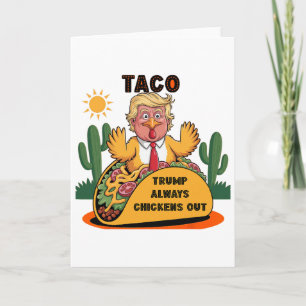 Cartoon Taco -trump Always Chickens Out  Card