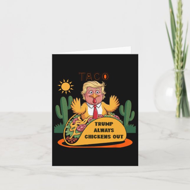 Cartoon Taco -trump Always Chickens Out  Card (Front)