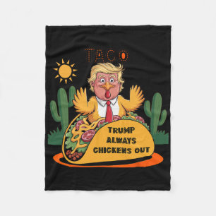 Cartoon Taco -trump Always Chickens Out  Fleece Blanket