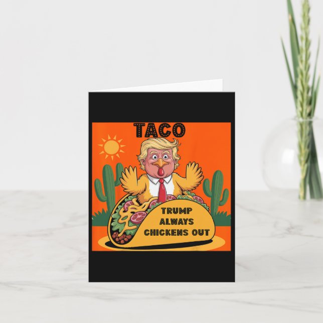 Cartoon Taco -trump Always Chickens Out Orange  Card (Front)