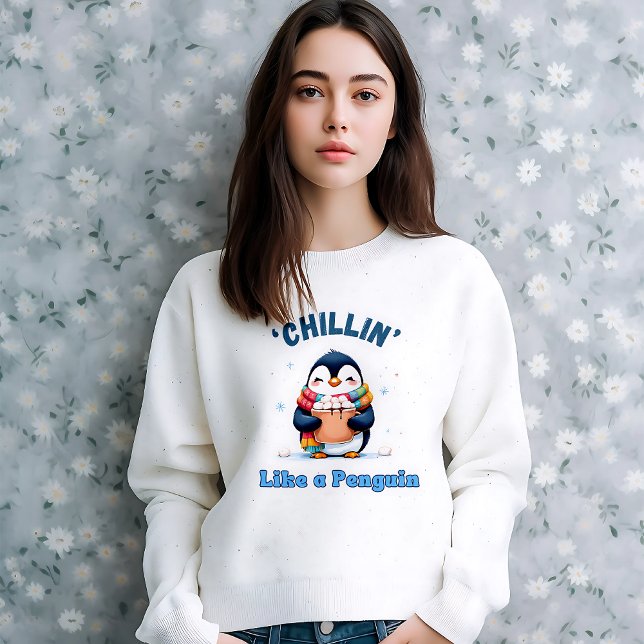 Cartoonish Penguin, Chillin Like a Penguin Winter Sweatshirt (Cartoonish Penguin, Chillin Like a Penguin Winter Sweatshirt)