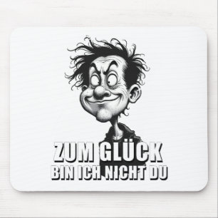 Cartoonkunst mit „Zum Glück…“-Zitat Mouse Pad