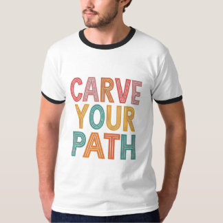 Carve your path T-Shirt