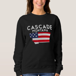 Cascade Montana USA State America Travel Montanan Sweatshirt