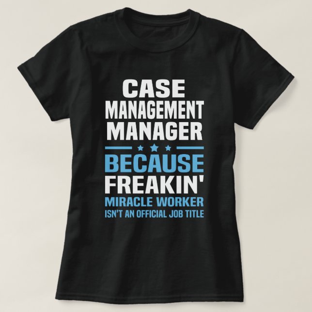 Case Management Manager T-Shirt (Design Front)