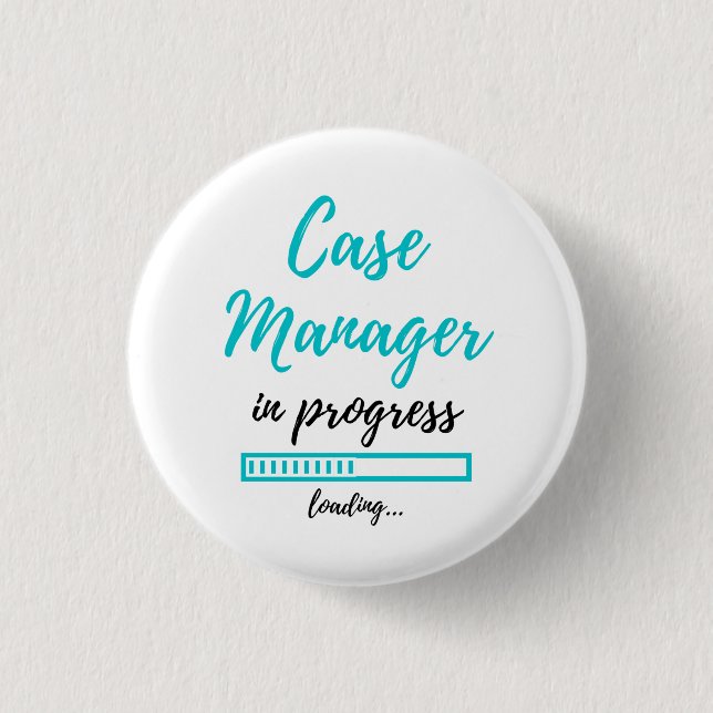 Case Manager In Progress 2 3 Cm Round Badge (Front)