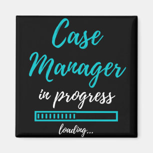 Case Manager In Progress Magnet