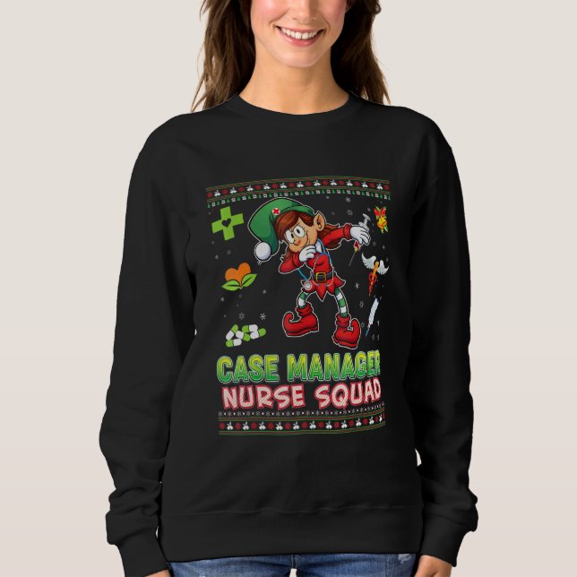 Case Manager Nurse Squad Dabbing Elf Christmas Swe Sweatshirt (Front)