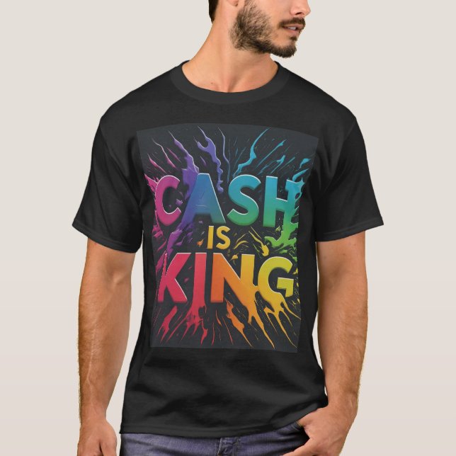 Cash in King T-Shirt (Front)