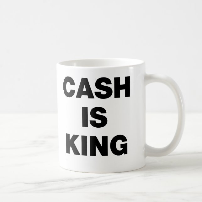 Cash is King Coffee Mug (Right)