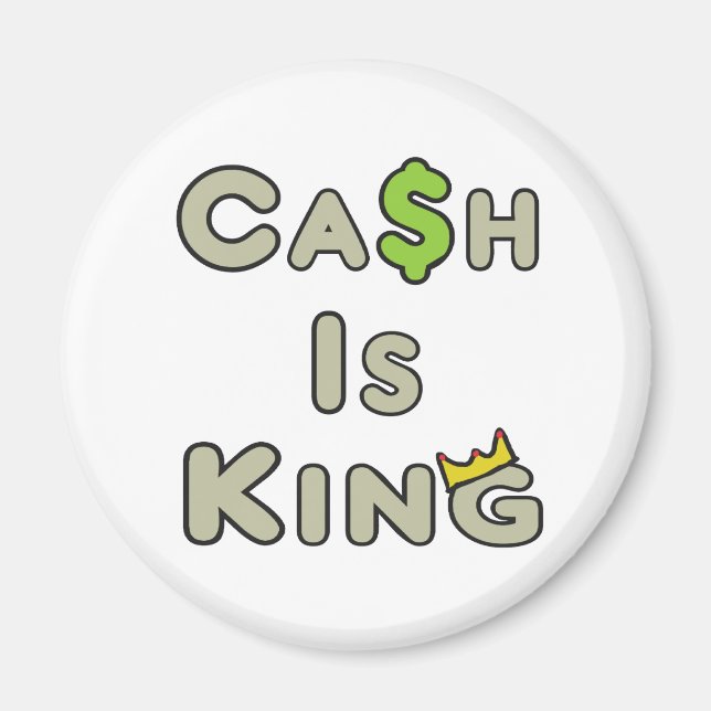 Cash Is King Magnet (Front)