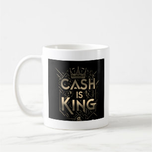 Cash is king _Mug Coffee Mug