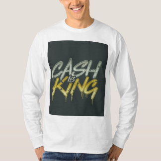 Cash is king  T-Shirt