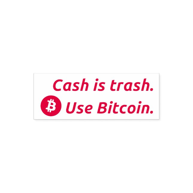 "Cash is trash" Bitcoin Self Inking Money Stamp (Design)