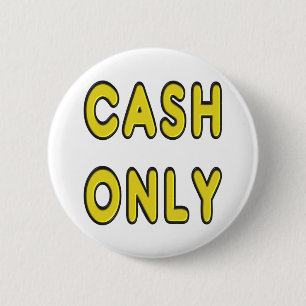 Cash Only 6 Cm Round Badge