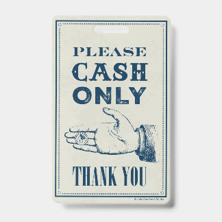 Cash Only Please, Cafe Sign (small) ID Badge