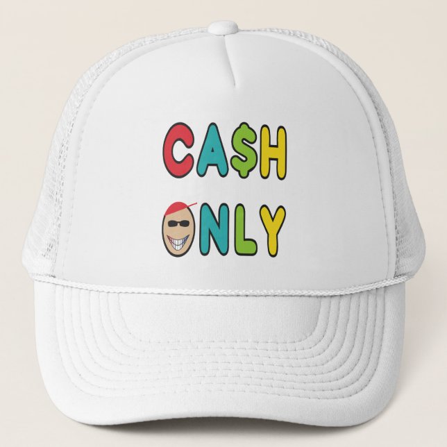 Cash Only Trucker Hat (Front)