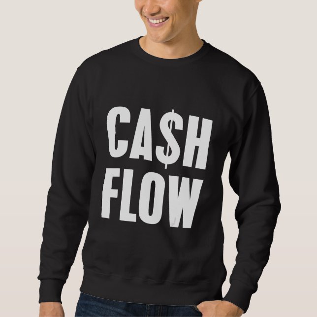 Cashflow Business Money Real Estate Flippers Inves Sweatshirt (Front)