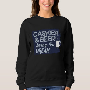 Cashier & beer Profession career worker working qu Sweatshirt