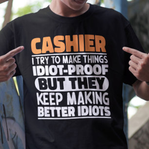 Cashier I Try To Make Things Funny Sayings Cashier T-Shirt