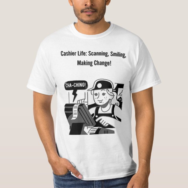 cashier life T-Shirt (Front)