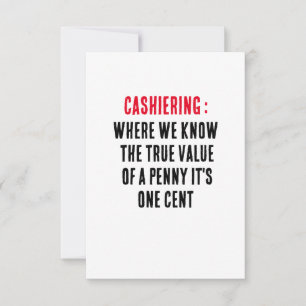 Cashiering Where we know the true value of a penny Thank You Card