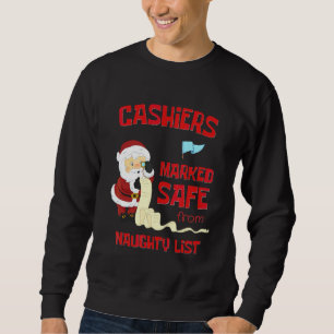 Cashiers Marked Safe From Naughty List Christmas Sweatshirt