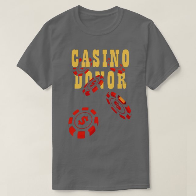 Casino Donor Gambling Gambler Gamble Player Chips  T-Shirt (Design Front)