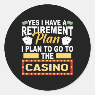 Casino For Retiree Retiret Plan Classic Round Sticker