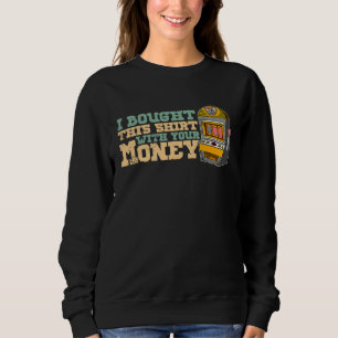 Casino slot machines gambler gambling pub saying sweatshirt