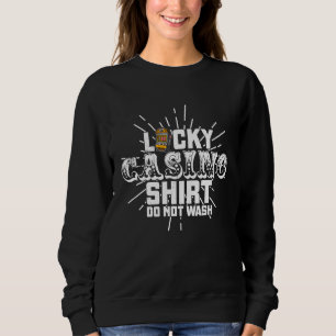 Casino slot machines gambler gambling pub saying sweatshirt