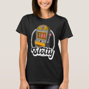 Casino slot machines gambler gambling pub saying T-Shirt