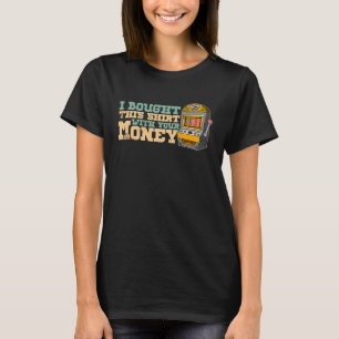Casino slot machines gambler gambling pub saying T-Shirt