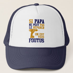Casquette Fête Fathers - If Dad cannot Réparer Trucker Hat