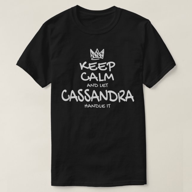 Cassandra Keep Calm Personalised Name Sarcastic Fr T-Shirt (Design Front)