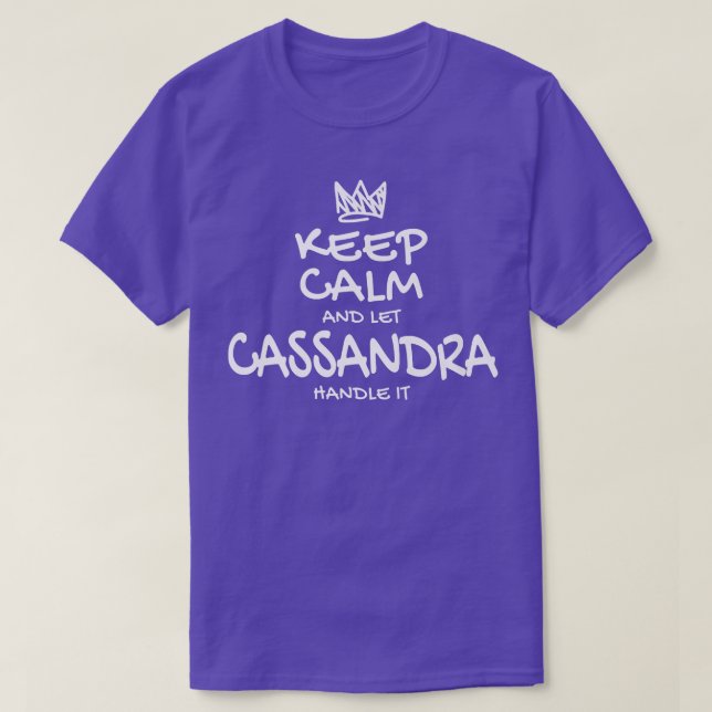 Cassandra Keep Calm Personalised Name Sarcastic Fr T-Shirt (Design Front)
