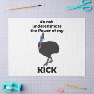 Cassowary Bird Kick Power Funny Quote Tissue Paper