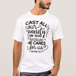 Cast All Your Anxiety – 1 Peter 5:7 Bible Verse T-Shirt