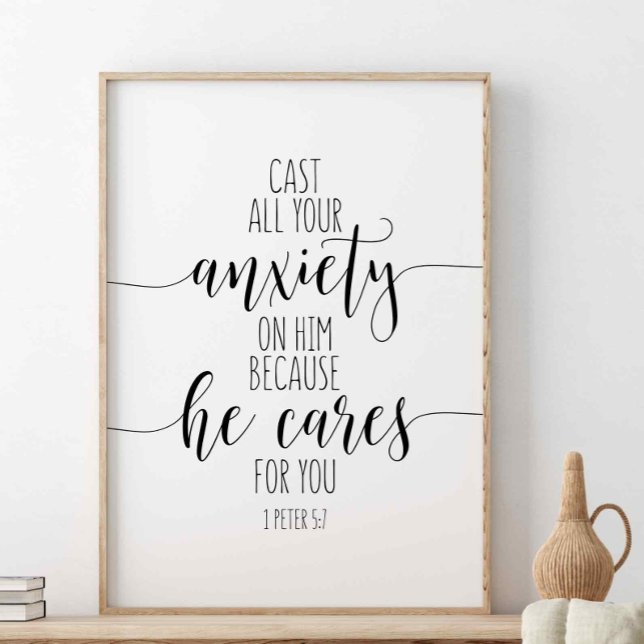 Cast All Your Anxiety On Him, 1 Peter 5:7 Poster (Creator Uploaded)