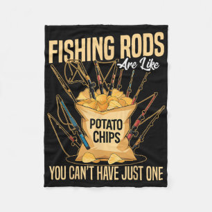 Cast And Catch Fishing Rods Are Like Potato Chips Fleece Blanket
