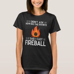 Cast Fireball Funny Gamer Geek T-Shirt