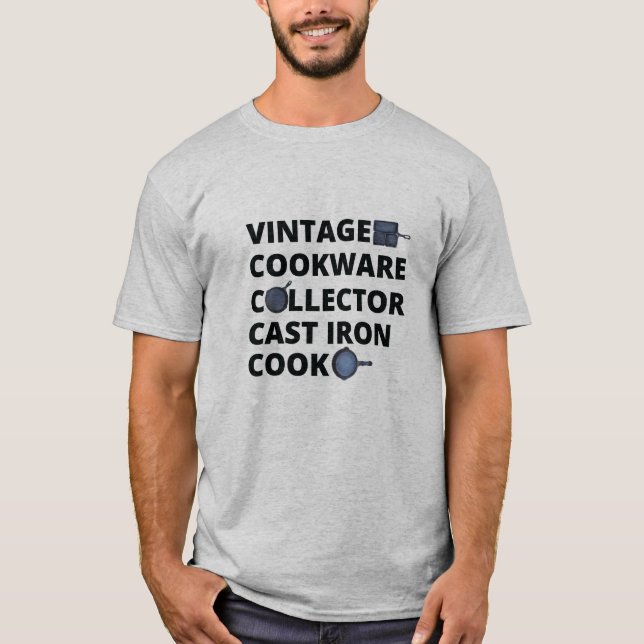 Cast Iron Cook Collector  T-Shirt (Front)