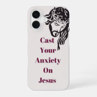 "Cast your anxiety on Jesus" IPhone 16 phone case 