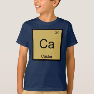 Caster Name Chemistry Element Periodic Table T-Shirt