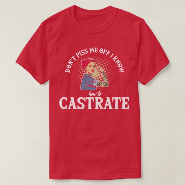 Castrate Feminist Girl Feminism Vet Tech Equality  T-Shirt (Design Front)