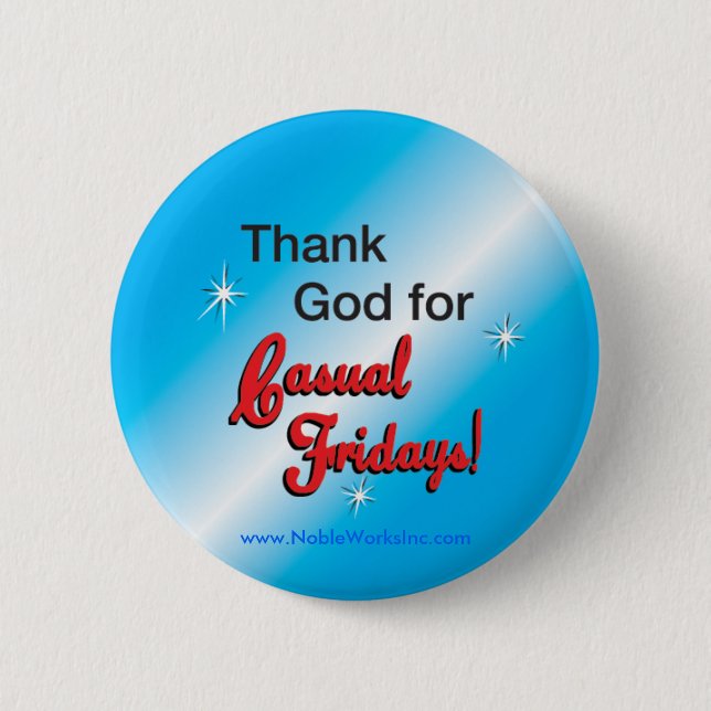 Casual Fridays (Button) 6 Cm Round Badge (Front)