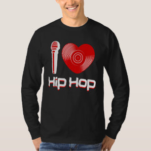 Casual I Love Hip Hop Music Rap Fan Breakdance Dj  T-Shirt
